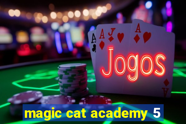 magic cat academy 5